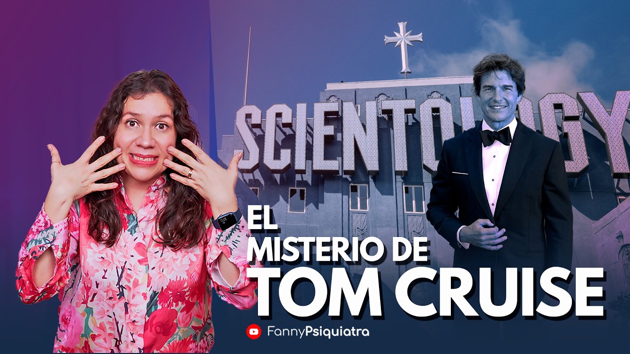 EL MISTERIO DE TOM CRUISE Y LA CIENCIOLOGIA ¿COMO LO TRANSFORMO? || Fanny Psiquiatra