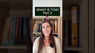 What Is TCM? Part2