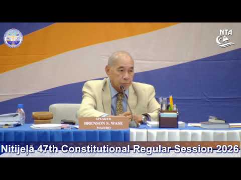 Nitijela 47th Constitutional Regular Session Part 1 2026 Day 9 