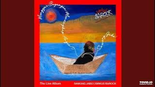 Sawung Jabo & Sirkus Barock - Mengejar Bayangan Menangkap Angin The Live Album ( Full Album )