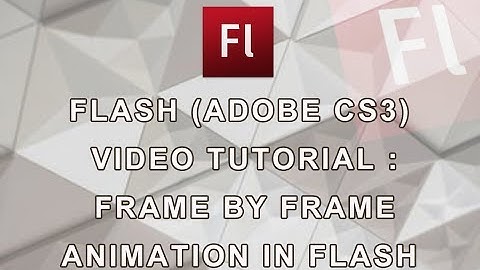 Flash ( Adobe CS3) Video Tutorial :  Frame By Frame Animation in Flash