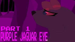 【PURPLE JAGUAR EYE || WARRIORS || Part 1】