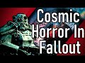 The Evolution of Cosmic Horror within Bethesda's Fallout