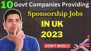 Top 10 Govt Companies Providing Sponsorship Jobs in UK| Jobs in England