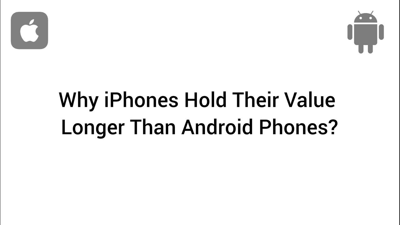 Why iPhones Hold Their Value Longer Than Android Phones - YouTube