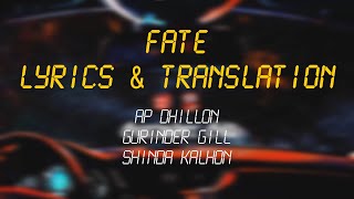 FATE - AP DHILLON | GURINDER GILL | SHINDA KAHLON | Lyrical Video & Translation | New Punjabi Songs