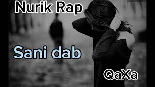 Nurik Rap & Qaxa - Sani dab | New music 💔🎵