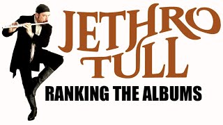 Ranking The Jethro Tull Albums