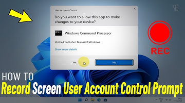 Record Screen User Account Control Prompt In Windows 11 | How To record screen (UAC) On windows11