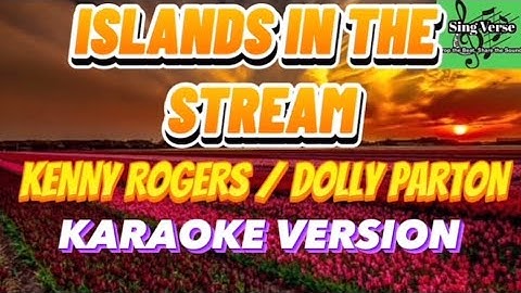 ISLANDS IN THE STREAM KARAOKE VERSION - KENNY ROGERS / DOLLY PARTON