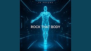 Rock That Body - 16 Psyche
