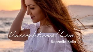 Unconditional Love - Rachelle Bella Official Lyric Video