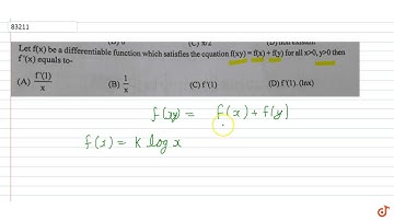 Let `f(x)` be a differentiable function which satisfies the equation `f(xy)=f(x)+f(y)` for all ...