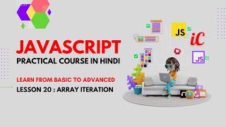 Javascript Practical Course in Hindi : Class 20 - Array Iteration