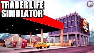 Taking Care Of Business | Trader Life Simulator Gameplay | First Look