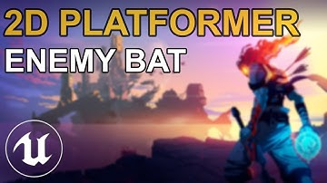 Unreal Engine 4 - Making a 2D Platformer in UE4 - Enemy Bat