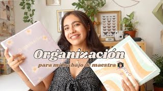 Así me organizo para mi trabajo de maestra‍✨