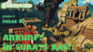 Enshrouded 🗡 Staffel 2 Folge 91🪬 Ankunft in Surats Rast!