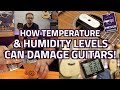 Ideal Humidity & Temperature Levels For A Guitar - How To Store A Guitar To Prevent Damage