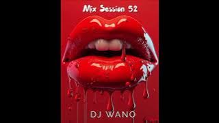 DJ Wano - Mix Session 52 2024