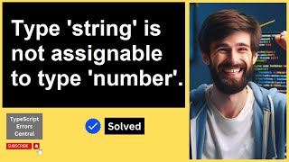 Unlocking the Solution: Fixing 'Type String is Not Assignable to Type Number' Error in TypeScript 🔑