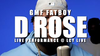 GMF Fatboy - D Rose (Live Performance) | LCY Live