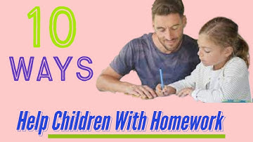 How to help children with their homework - 10 Great Tips