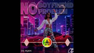 NO BOYFRIEND NO PROBLEM _[CB MUSIK 2026]_OFFICIAL AUDIO 