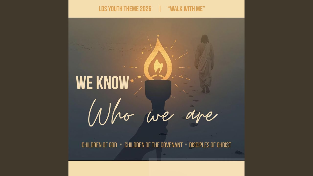 We Know Who We Are | 2026 LDS YOUTH THEME