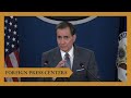 Foreign Press Center Briefing with John Kirby, NSC Coordinator for Strategic Communications