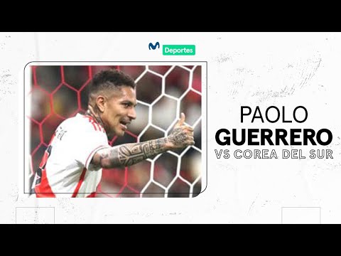 PERÚ vs COREA DEL SUR: así fue el regreso de PAOLO GUERRERO a la Selección Peruana | RESUMEN