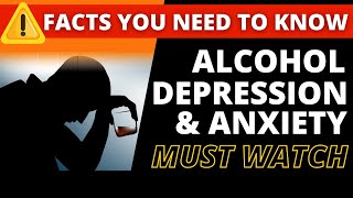 Alcohol, Depression & Anxiety  The Facts About Alcohol, Anxiety & Depression