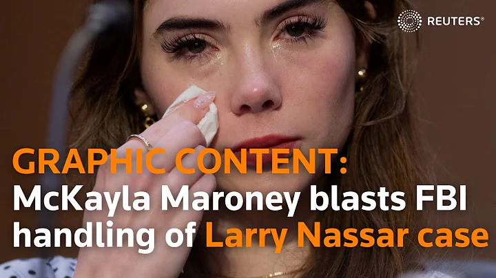 WARNING: GRAPHIC CONTENT McKayla Maroney blasts FBI over handling of Larry Nassar case