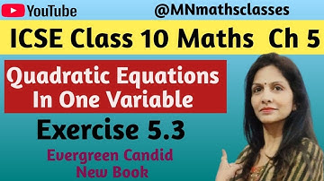 New Book, Candid ICSE Mathematics class10|| ch 5|| Quadratic equations in one variable|| Ex 5.3||