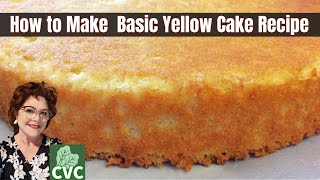 How I Make Yellow Cake from Scratch, Best Old Fashioned Southern Cooking Recipes