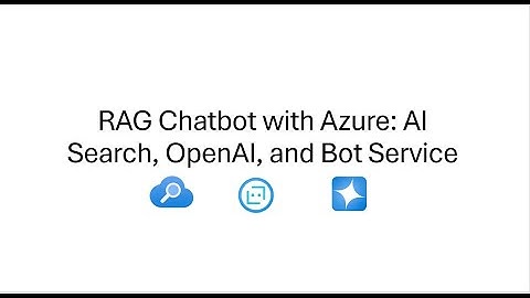 RAG Chatbot with Azure: AI Search, OpenAI, and Bot Service
