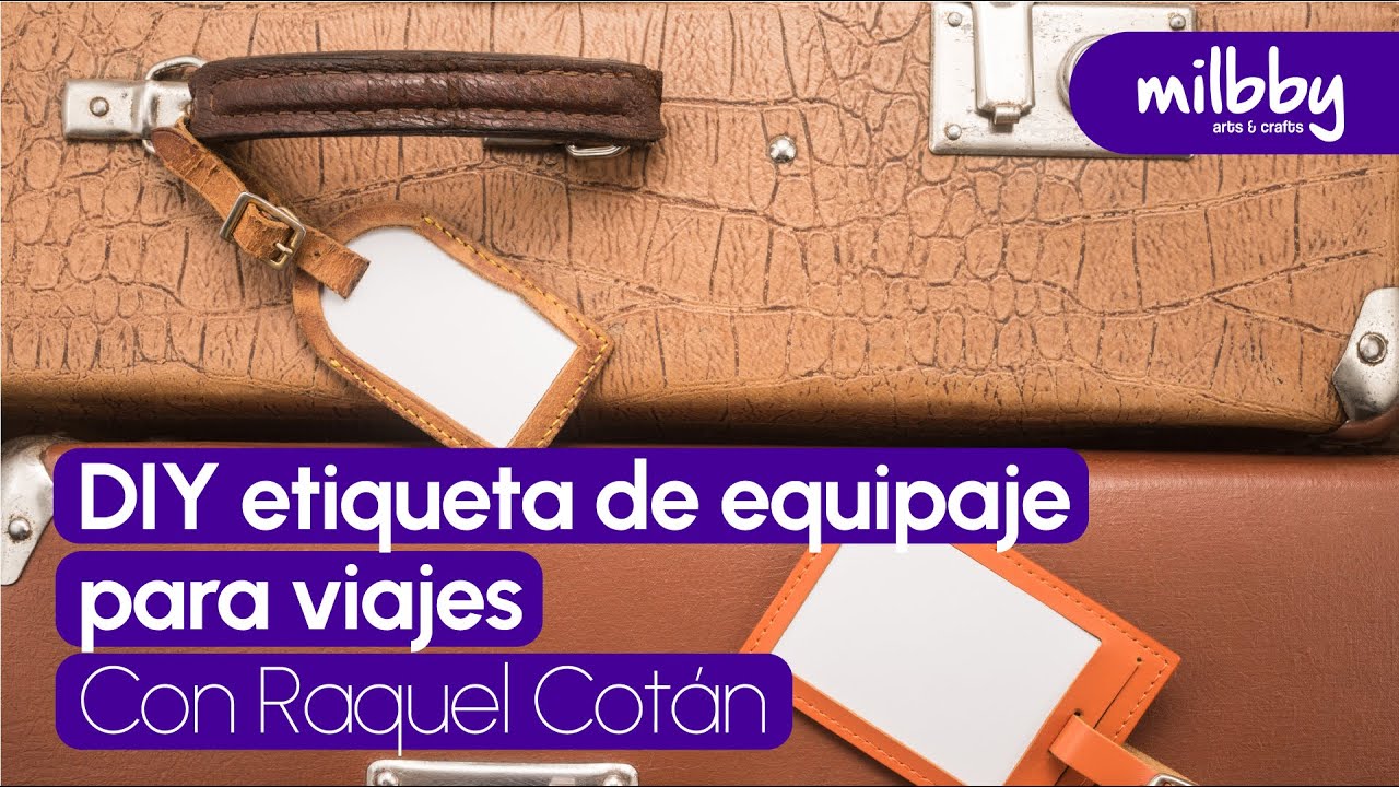 Aprende a hacer etiquetas para tu equipaje de viajes con RAQUEL COTÁN | Milbby