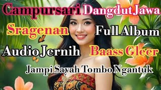 Campursari Dangdut Jawa Sragenan Full Album Audio Jernih Baass Gleer Jampi Sayah @arrazicanel