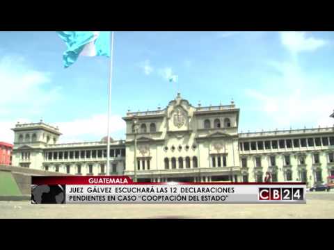 Guatemala: Juez Gálvez escuchará las 12 declaraciones pendientes en caso “Cooptación del Estado”