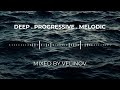Deep , Progressive &amp; Melodic House Mix