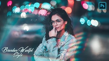 Brandon Woelfel Style Using Photoshop - Tutorial W/ FREE Preset