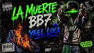 LA MUERTE BB7 ❌ YAEL LOCA ❗ ( MÚSICA OFICIAL) #spanishdrill 