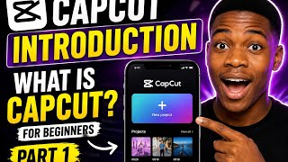 What Is CapCut | Complete Introduction to CapCut for Beginners | Part 1