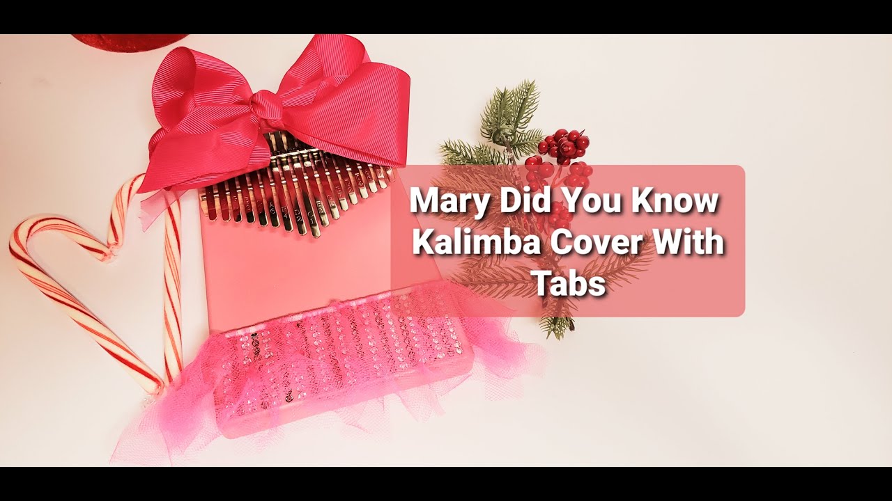 MARY DID YOU KNOW/ CHRISTMAS SONG Kalimba Cover With Tabs YouTube