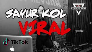 DJ SAYUR KOL VIRAL !!! 2019 DJ TIK TOK  PALING ENAK REMIX DJ  MEDAN ✘ NOPI RADITYA