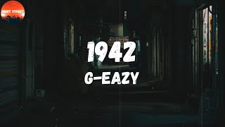 G-Eazy - 1942 (feat. Yo Gotti & YBN Nahmir) (Lyrics) | These brand new, don't step on my Balenci's