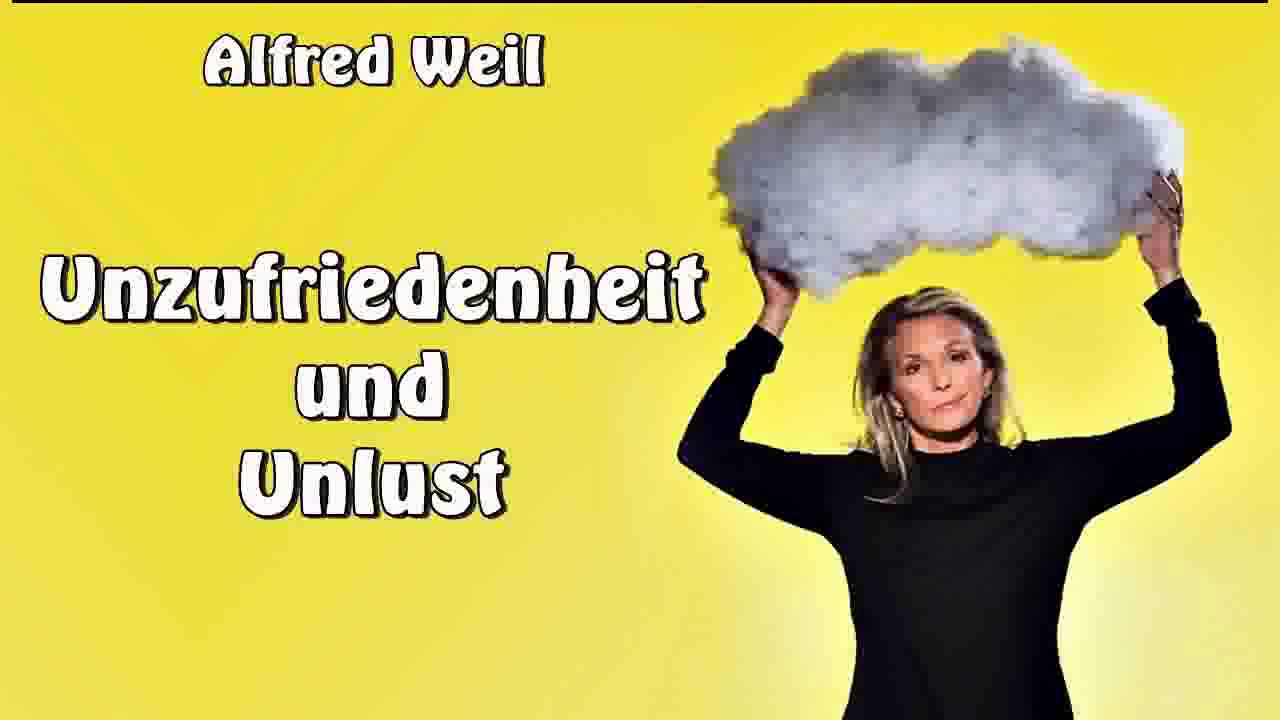 Unzufriedenheit und Unlust - Alfred Weil