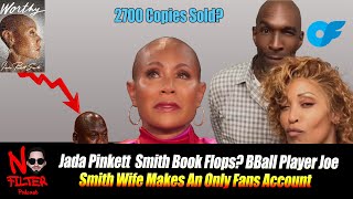Jada Pinkett Smith Book Flops? Ex Ball Player Joe Smith Wife Makes An Onlyfans Account