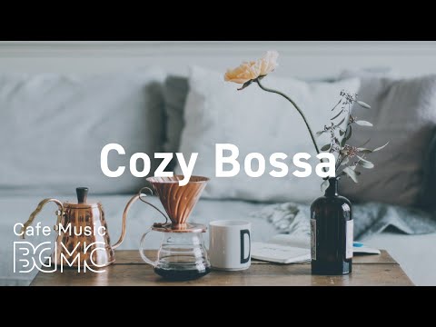 Cozy Bossa: Coffee Jazz & Relaxing Bossa Nova for Good Mood, Stress Relief