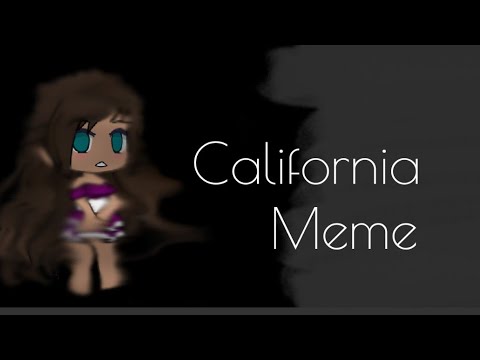 i-met-you-in-california~meme~gachalife